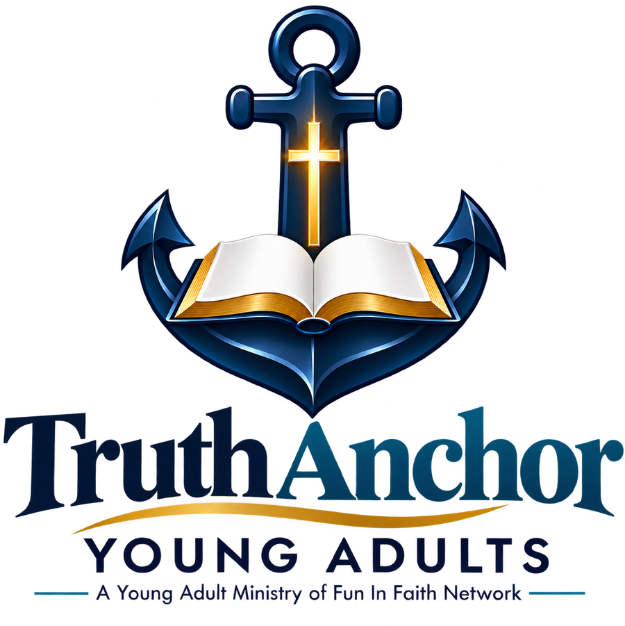 TruthAnchor Young Adults — A Young Adult Ministry of Fun In Faith Network